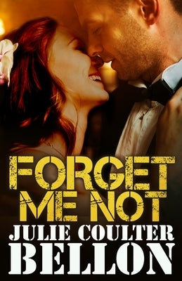 Forget Me Not by Bellon, Julie Coulter