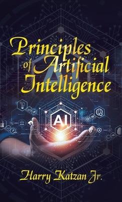 Principles of Artificial Intelligence by Katzan, Harry, Jr.