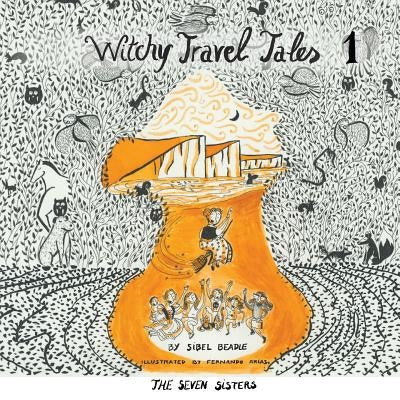 Witchy Travel Tales 1: The Seven Sisters by Beadle, Sibel