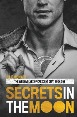 Secrets in the Moon by Midnight, Julie