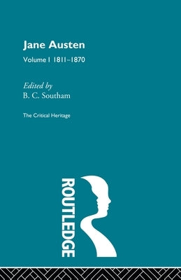 Jane Austen: The Critical Heritage Volume 1 1811-1870 by Southam, B. C.