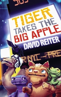 Tiger Takes the Big Apple by Reiter, David P.