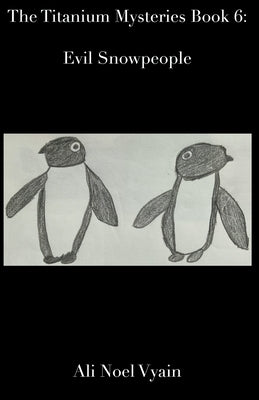 Evil Snowpeople by Vyain, Ali Noel