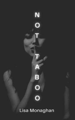 Not Taboo by Monaghan, Lisa