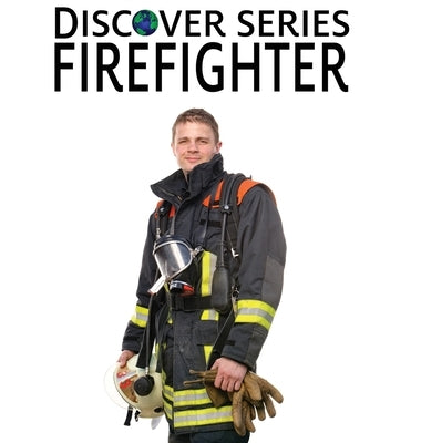Firefighter by Xist Publishing