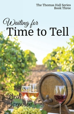 Waiting for Time to Tell: Book Three of The Thomas Hall Series by Sorensen, Beth