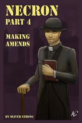 Necron (part 4): Making Amends by Strong, Oliver