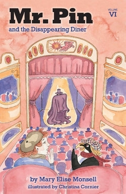 Mr. Pin and the Disappearing Diner: Vol. VI Volume 6 by Monsell, Mary Elise
