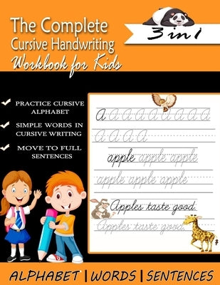 The Complete Cursive Handwriting Workbook for Kids: cursive handwriting workbook for kids 3 in 1 by Press, Alaoui