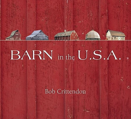 Barn in the U.S.A. by Crittendon, Robert