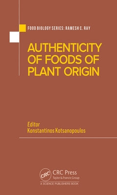 Authenticity of Foods of Plant Origin by Kotsanopoulos, Konstantinos