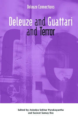 Deleuze and Guattari and Terror by Sekhar Purakayastha, Anindya