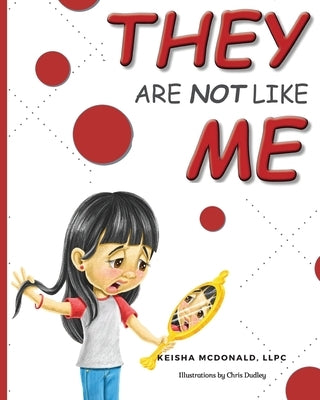They Are Not Like Me by McDonald, Keisha