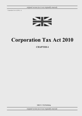 Corporation Tax Act 2010 (c. 4) by United Kingdom Legislation