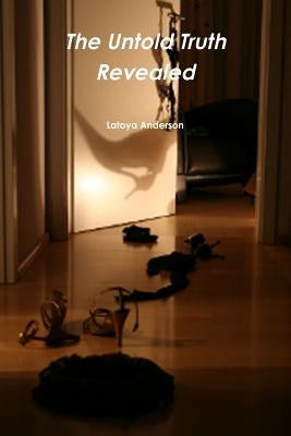 The Untold Truth Revealed by Anderson, Latoya