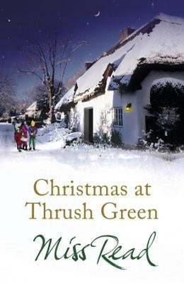 Christmas at Thrush Green by Read