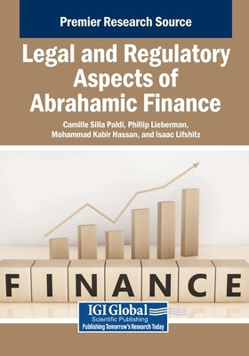 Legal and Regulatory Aspects of Abrahamic Finance by Paldi, Camille Silla