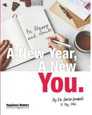 A New Year, A New You: 52 Strategies for a Happier Life!: The Workbook by Lambert, Louise T.