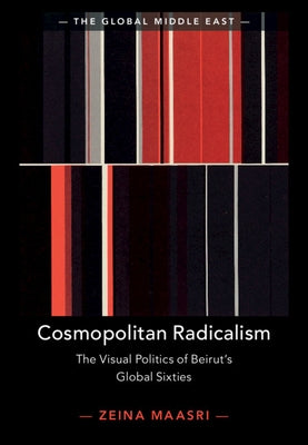 Cosmopolitan Radicalism by Maasri, Zeina