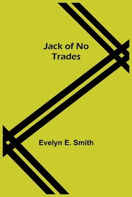 Jack of No Trades by E. Smith, Evelyn