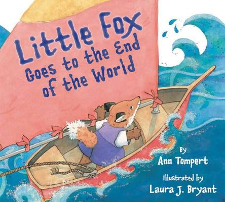Little Fox Goes to the End of the World by Tompert, Ann