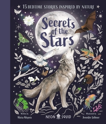 Secrets of the Stars: 15 Bedtime Stories Inspired by Nature by Klepeis, Alicia