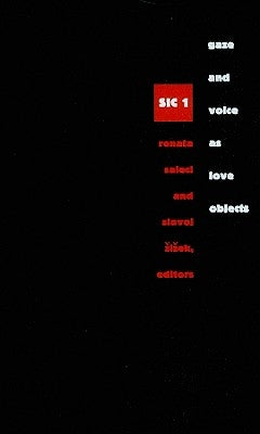Gaze and Voice as Love Objects: Sic 1 by Salecl, Renata
