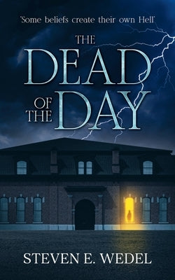 The Dead of the Day by Wedel, Steven E.