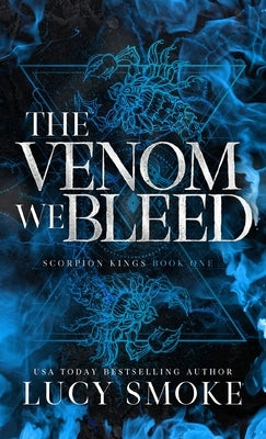 The Venom We Bleed by Smoke, Lucy