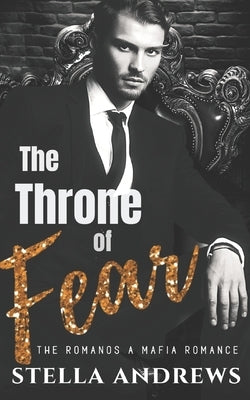 The Throne of Fear: The Romano's by Andrews, Stella