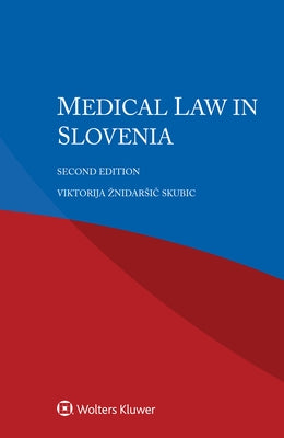 Medical Law in Slovenia by Skubic, Viktorija Znidarsič