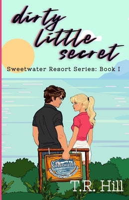 Dirty Little Secret by Hill, T. R.