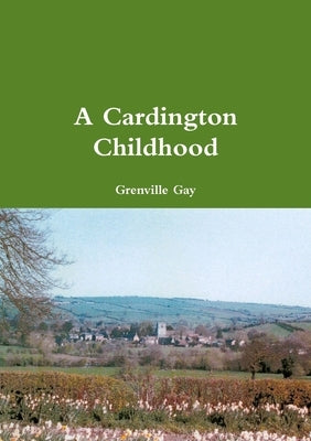 A Cardington Childhood by Gay, Grenville
