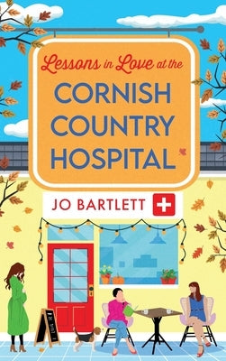 Lessons in Love at the Cornish Country Hospital by Bartlett, Jo