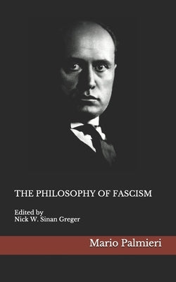 The Philosophy of Fascism by Greger, Nick W. Sinan