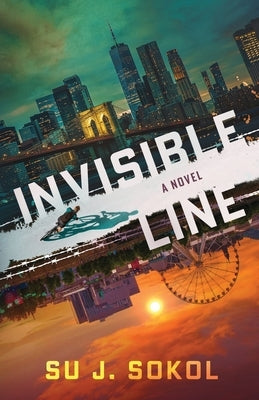 Invisible Line by Sokol, Su J.