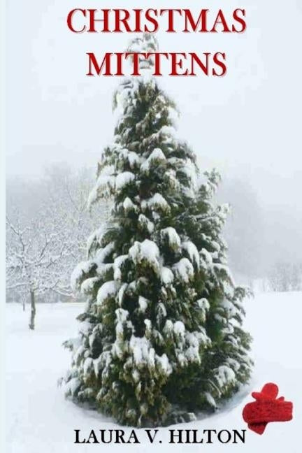 Christmas Mittens by Hilton, Laura V.