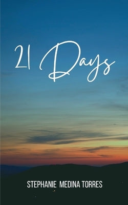 21 Days by Torres, Stephanie Medina