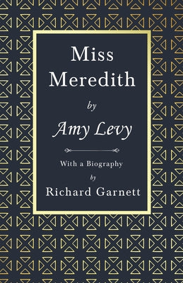 Miss Meredith: With a Biography by Richard Garnett by Levy, Amy