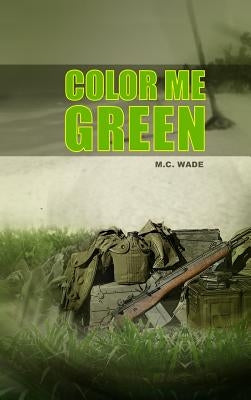 Color Me Green by Wade, M. C.