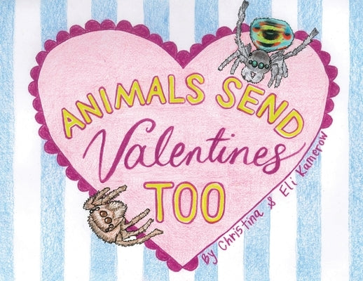 Animals Send Valentines Too by Kamerow, Christina
