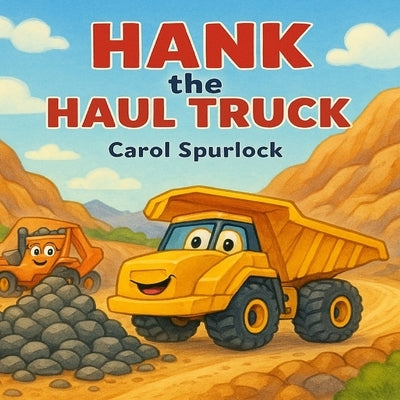Hank the Haul Truck by Spurlock, Carol