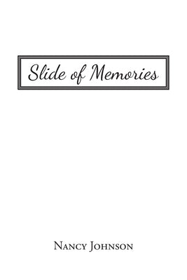 Slide of Memories by Johnson, Nancy