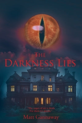 The Darkness Lies by Gannaway, Matt