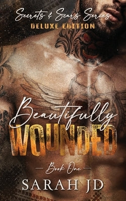 Beautifully Wounded (DELUXE EDITION): A Dark MC Age Gap Romance by Jd, Sarah