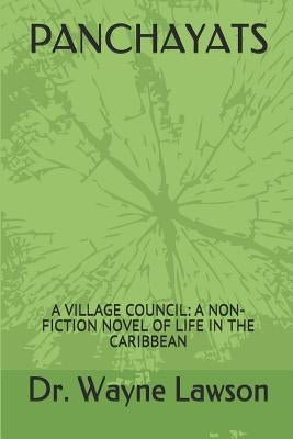 Panchayats: A Village Council: A Non-Fiction Novel of Life in the Caribbean by Lawson, Wayne