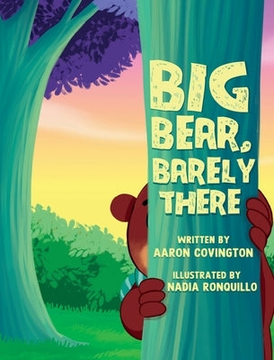 Big Bear, Barely There by Covington, Aaron W.
