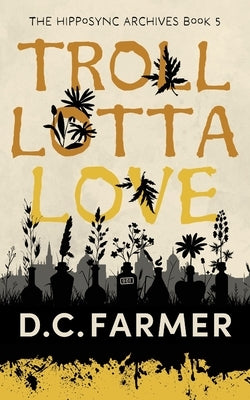 Troll Lotta Love by Farmer, DC