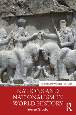 Nations and Nationalism in World History by Grosby, Steven
