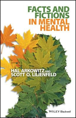 Facts and Fictions in Mental Health by Lilienfeld, Scott O.